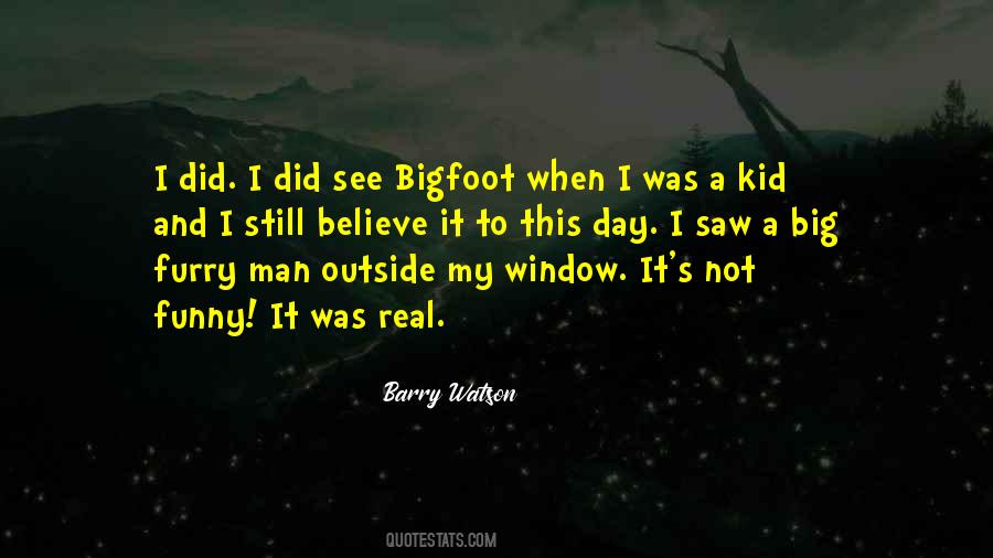 Quotes About Bigfoot #49507