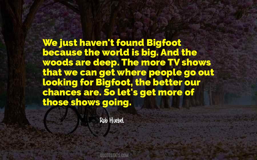 Quotes About Bigfoot #78829