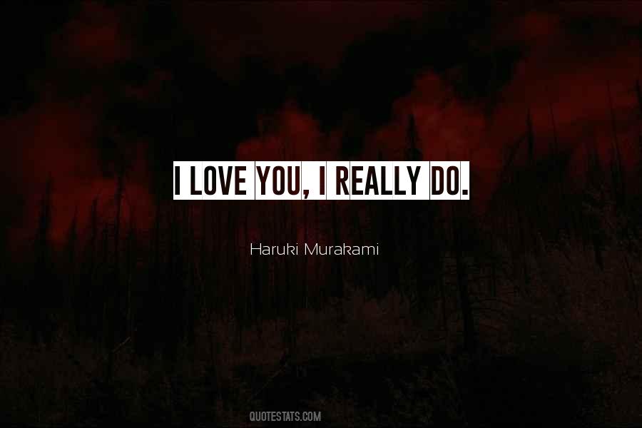 Really Do Love You Quotes #256033