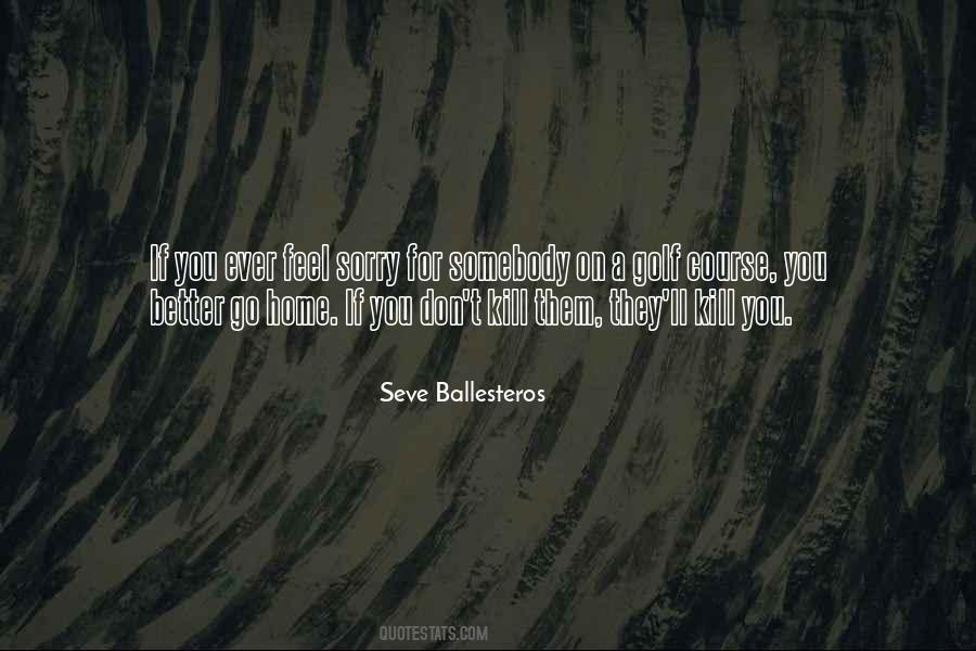 Quotes About Seve Ballesteros #1310709