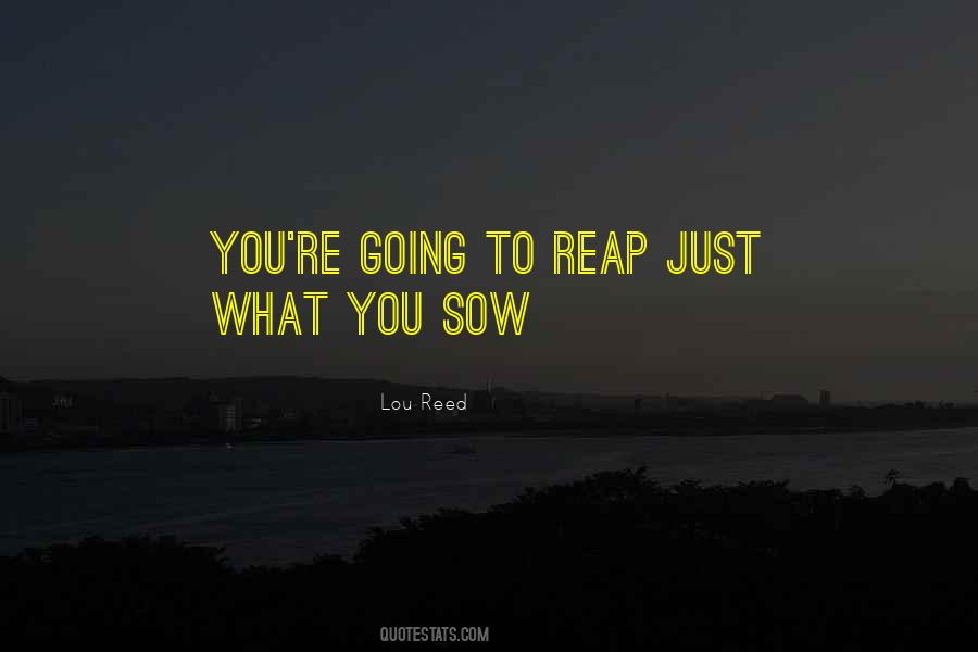 Reap What You Sow Quotes #1333802
