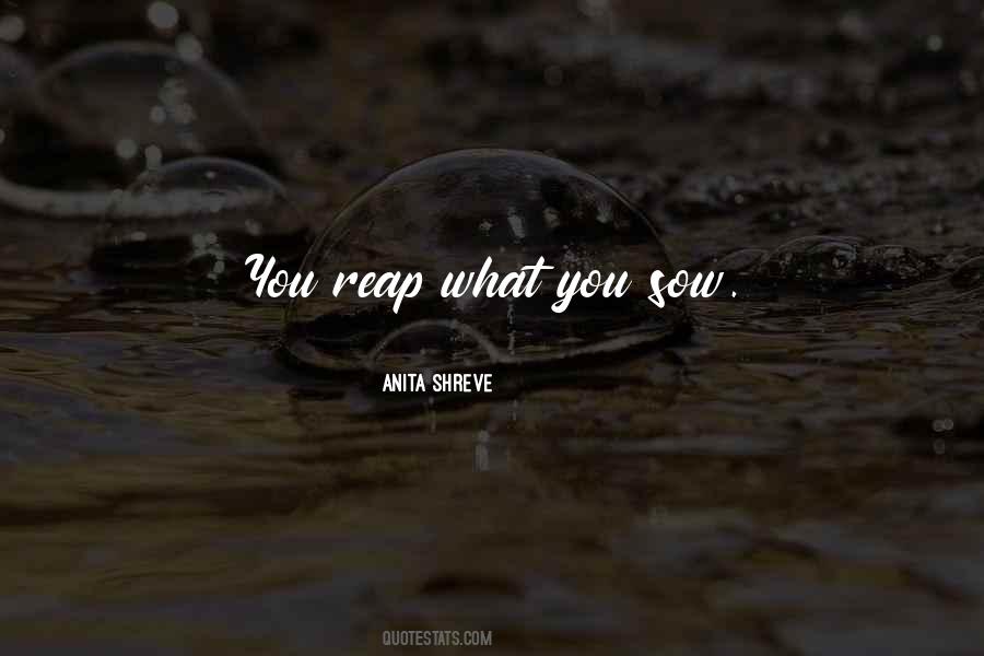 Reap What You Sow Quotes #1573063