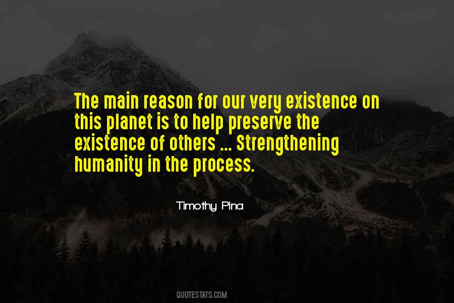 Reason For Existence Quotes #401751