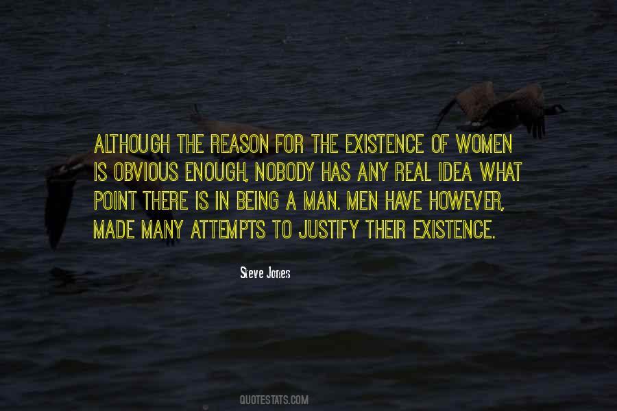 Reason For Existence Quotes #631149