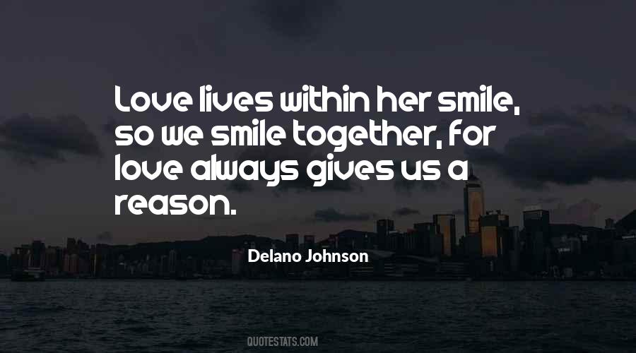Reason For Smile Quotes #1605303
