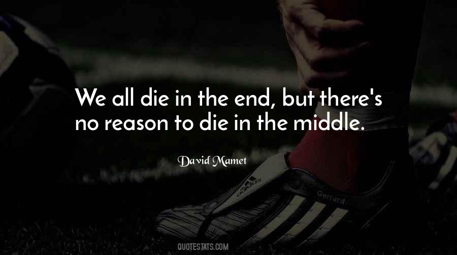 Reason To Die Quotes #1269225