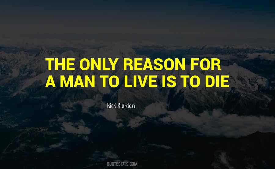 Reason To Die Quotes #1593394