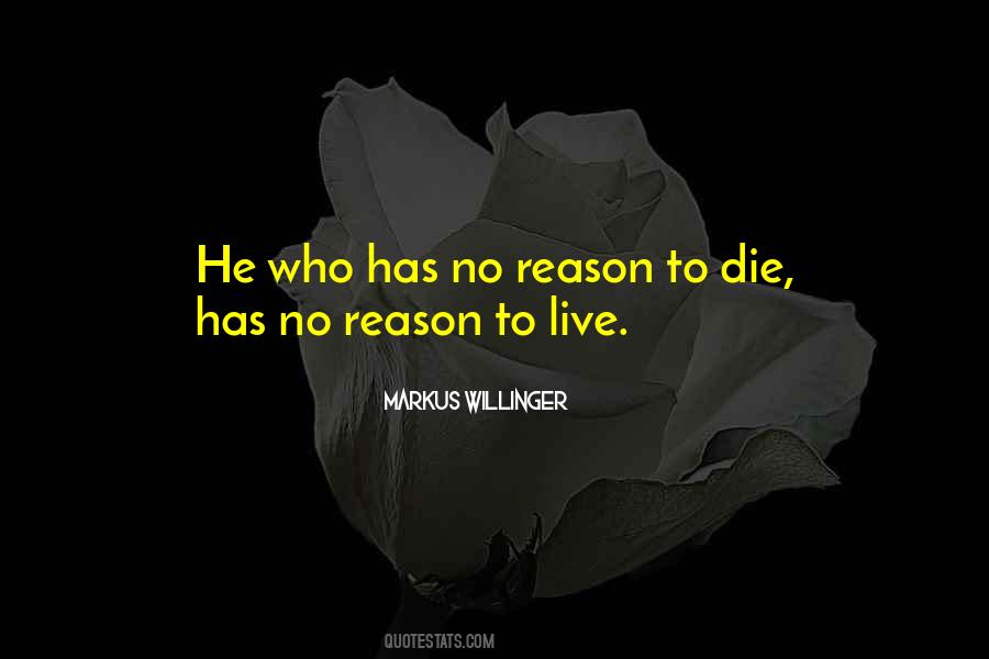 Reason To Die Quotes #1699006