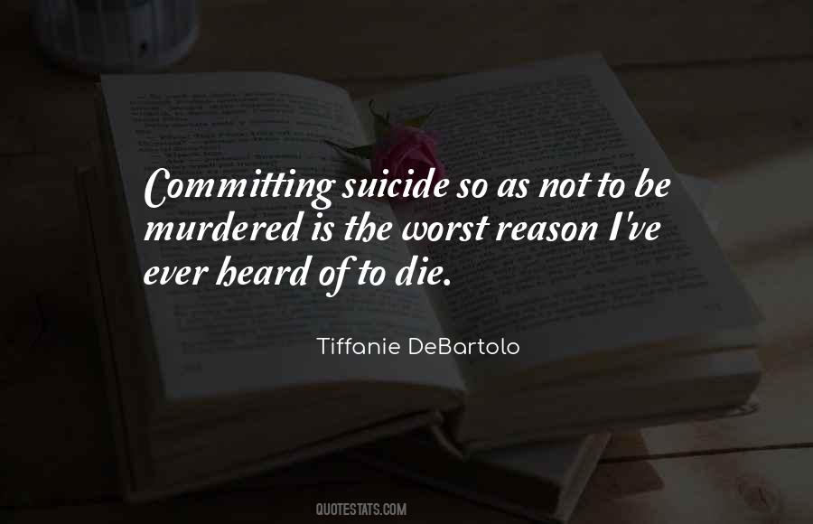 Reason To Die Quotes #365693