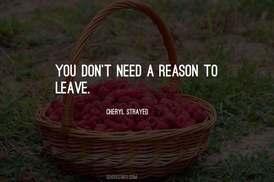 Reason To Leave Quotes #1121994