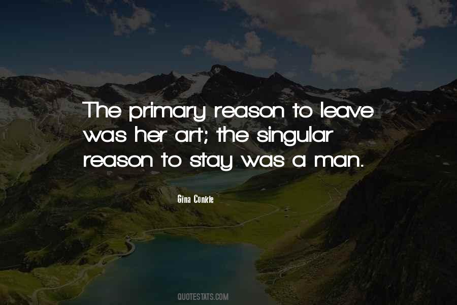 Reason To Leave Quotes #118606