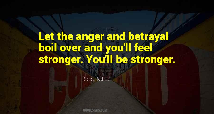 Quotes About Anger And Betrayal #1021290