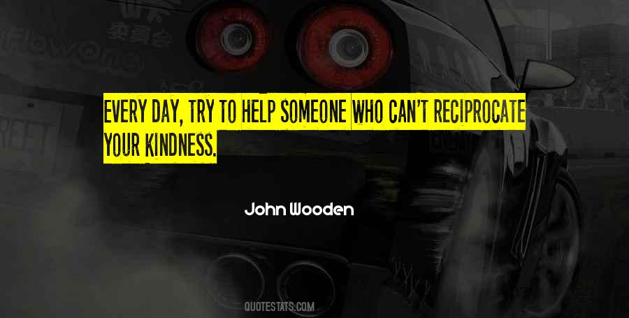 Reciprocate Kindness Quotes #1332044