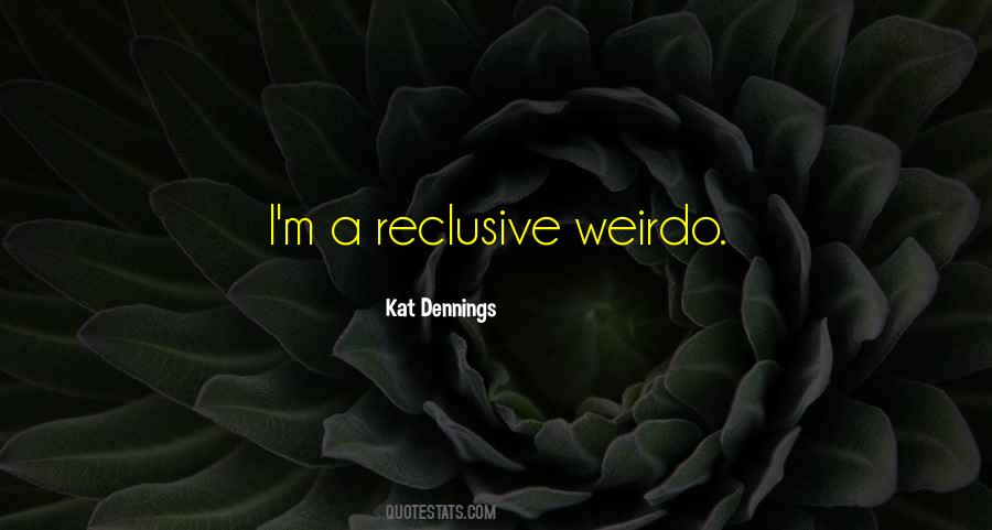 Reclusive Quotes #660445