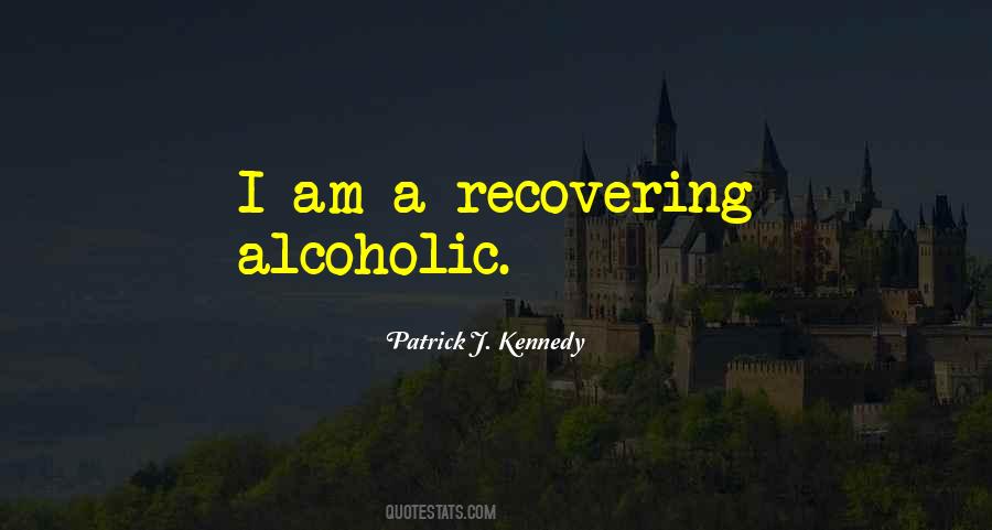 Recovering Alcoholic Quotes #567840