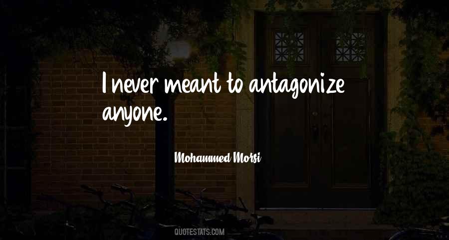 Quotes About Antagonize #428118