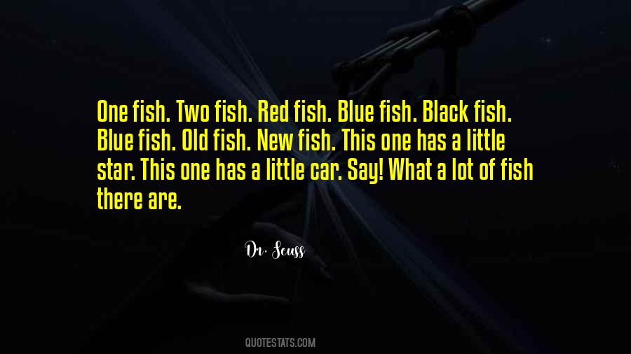 Red Fish Blue Fish Quotes #1334991