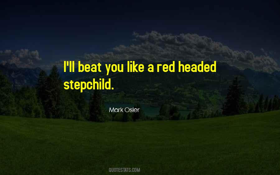 Red Headed Stepchild Quotes #94151