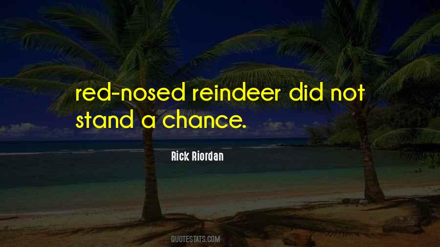 Red Nosed Reindeer Quotes #1137331