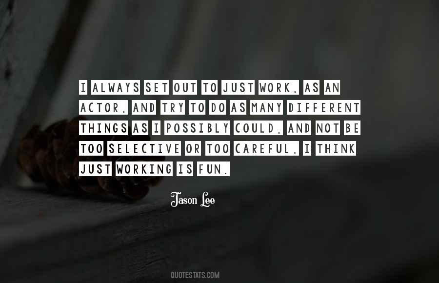 Quotes About Being Selective #307493