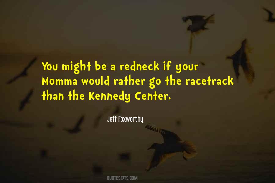 Redneck Quotes #1641188