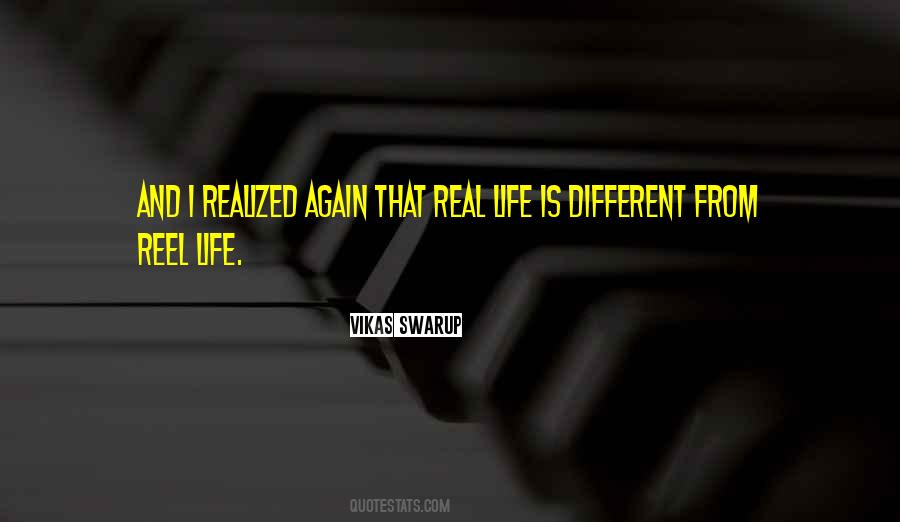 Reel Life Vs Real Life Quotes #1032523