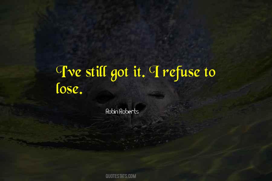 Refuse To Lose Quotes #339356