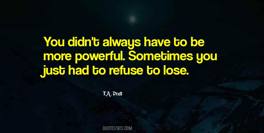 Refuse To Lose Quotes #920216