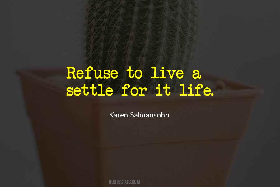 Refuse To Settle For Less Quotes #1734127