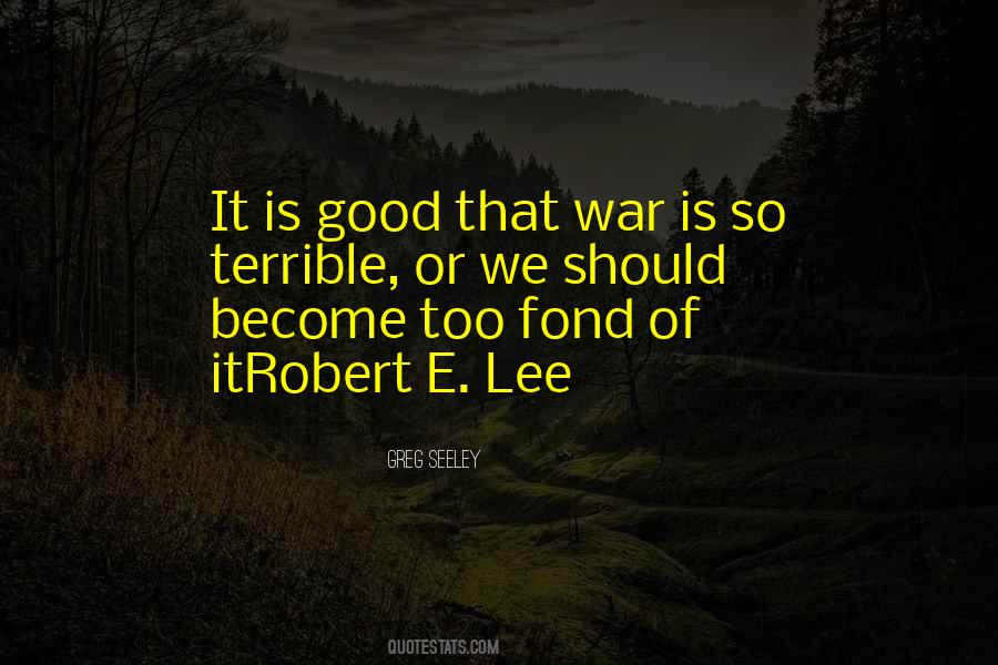 Quotes About Robert E Lee #205909