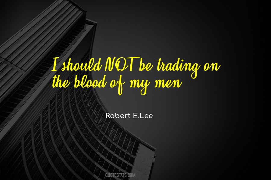 Quotes About Robert E Lee #701561