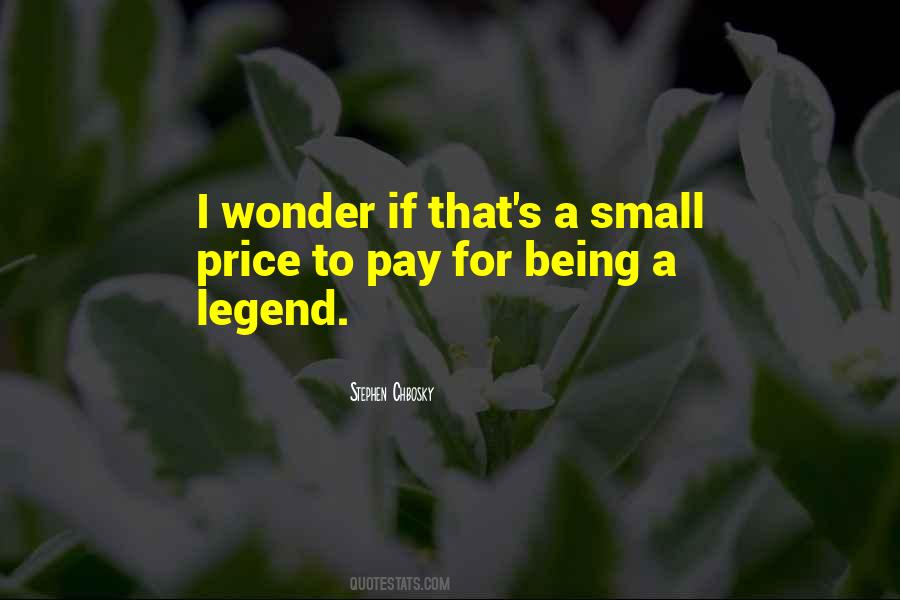 Quotes About Being A Legend #1096513