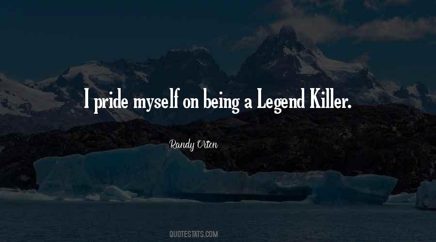Quotes About Being A Legend #677304