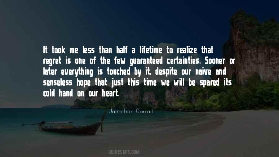 Regret Less Quotes #1224862