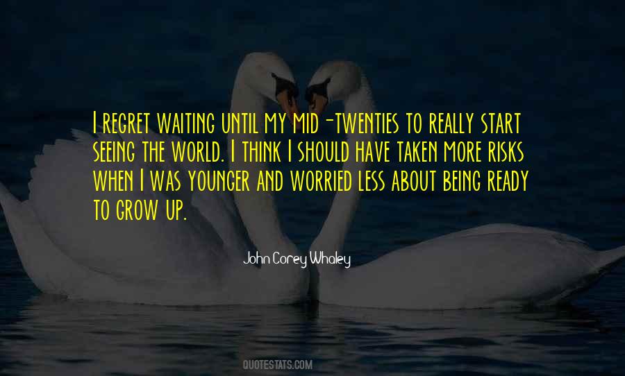 Regret Less Quotes #1545353