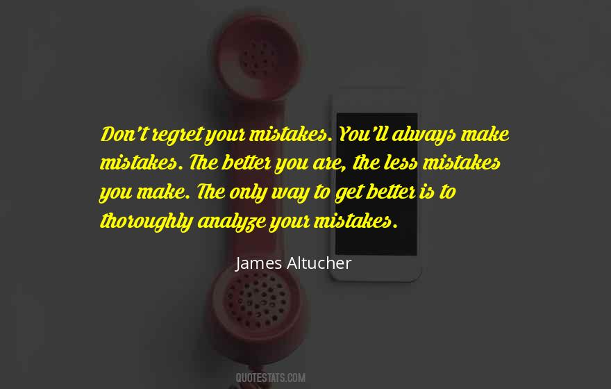 Regret Less Quotes #1867981