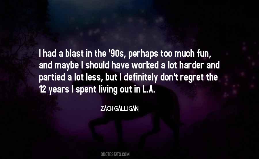 Regret Less Quotes #836582