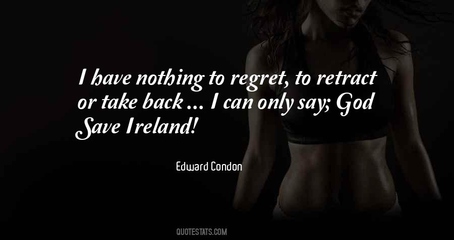 Regret Nothing Quotes #342552