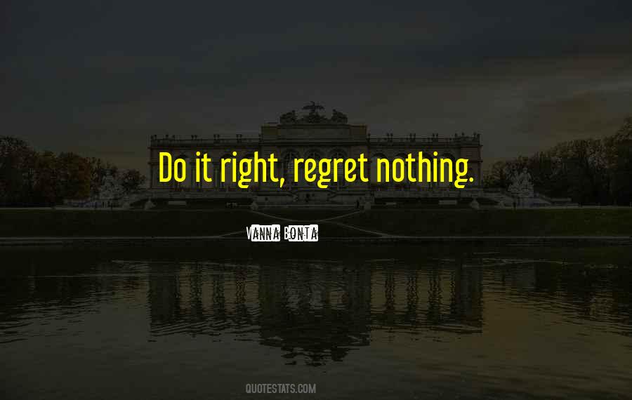 Regret Nothing Quotes #984549