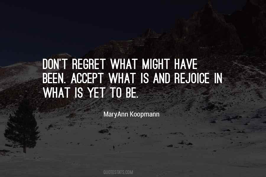 Regret Or Rejoice Quotes #1554905
