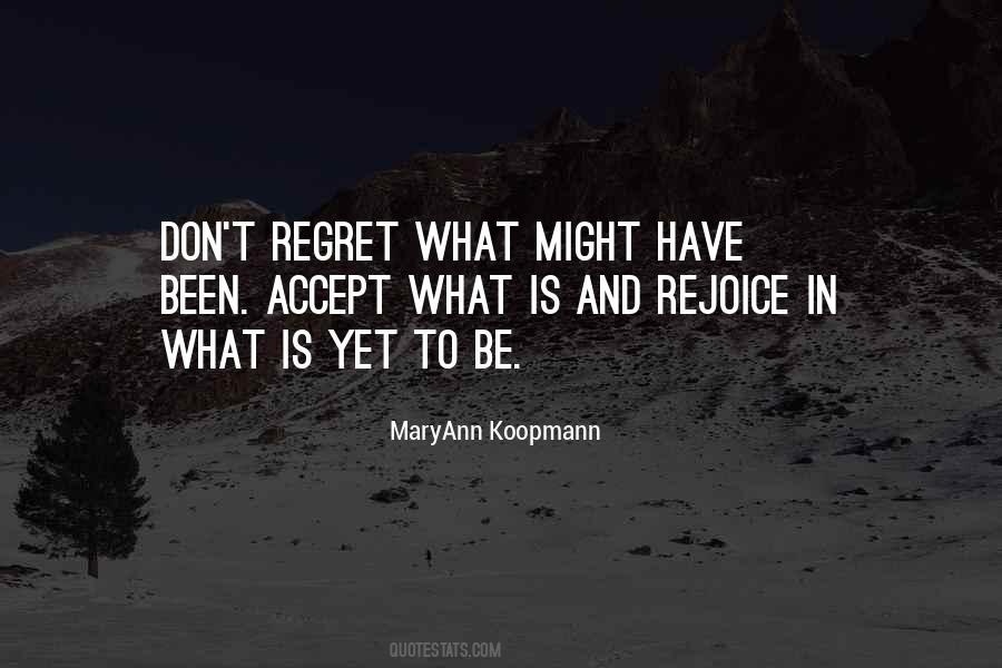Regret Or Rejoice Quotes #1554905