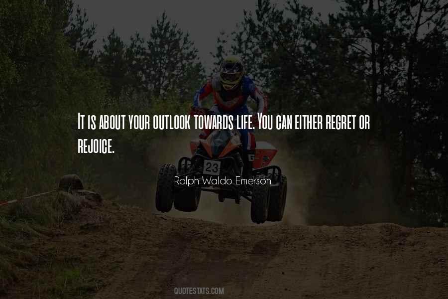 Regret Or Rejoice Quotes #969015