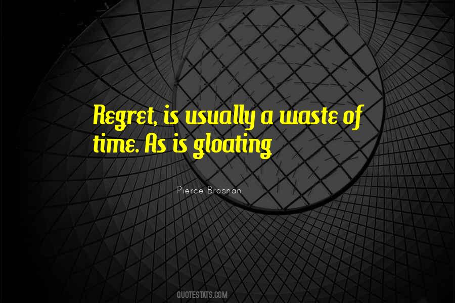 Regret Wasting Time Quotes #964050