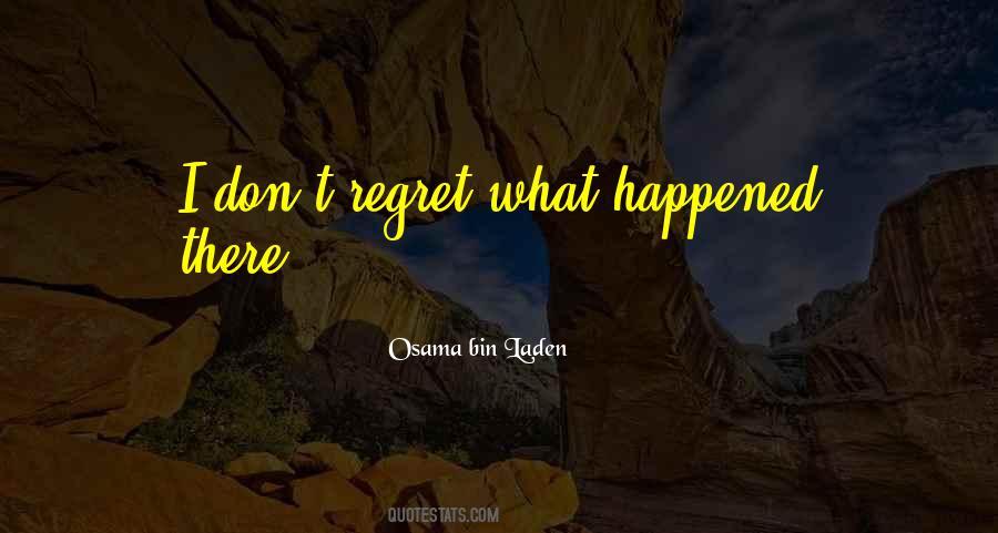 Regret What Happened Quotes #745559