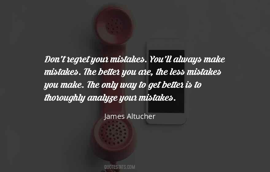 Regret Your Mistakes Quotes #1867981