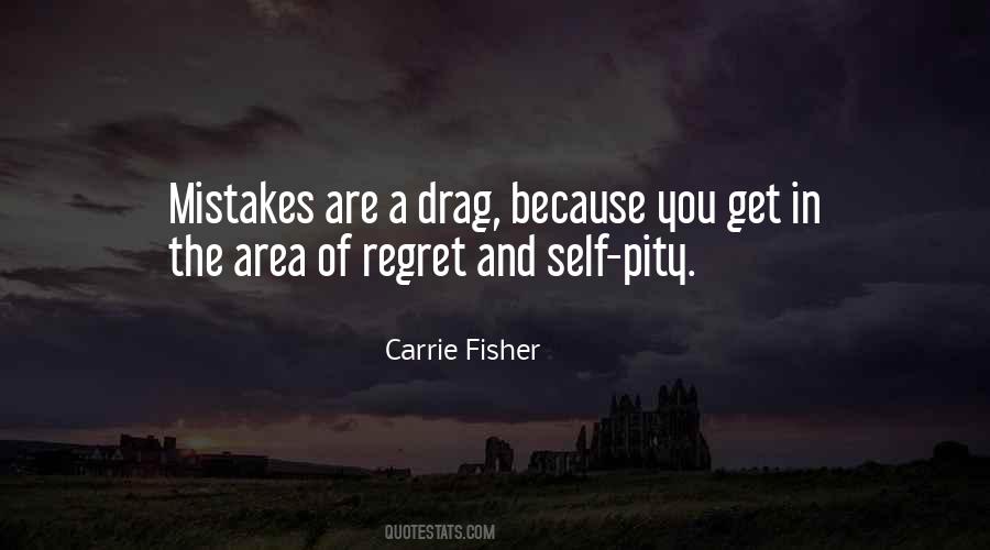 Regret Your Mistakes Quotes #424673