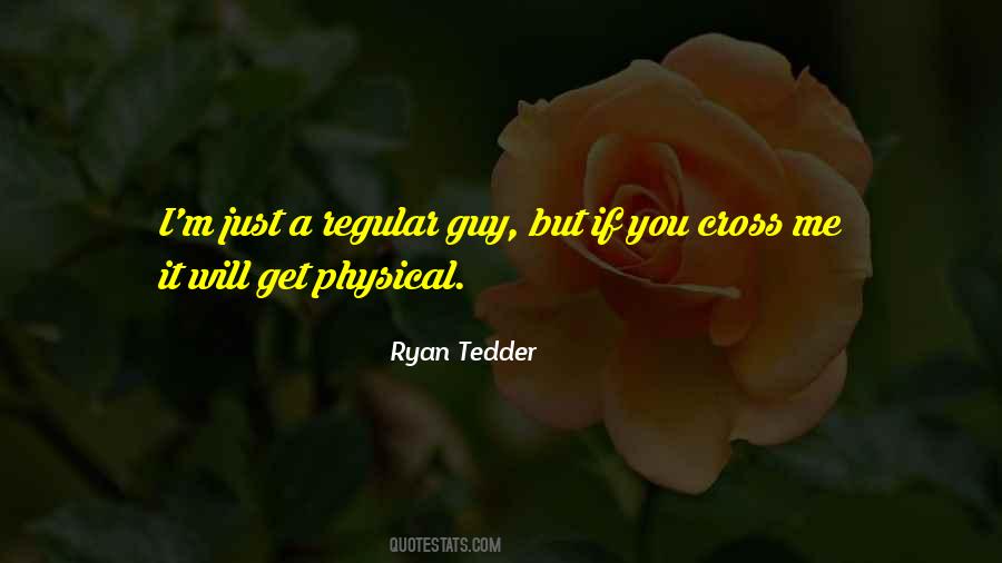 Regular Guy Quotes #1130792