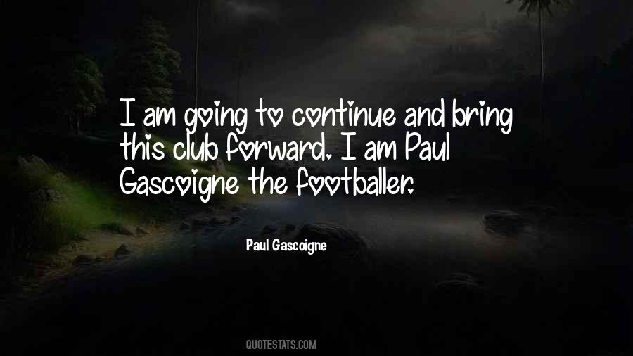 Quotes About Paul Gascoigne #583662