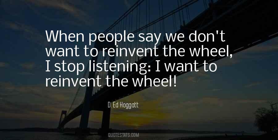 Reinvent The Wheel Quotes #1807154