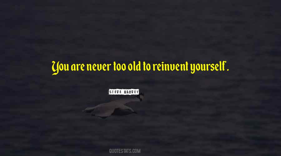 Reinvent Yourself Quotes #1777951